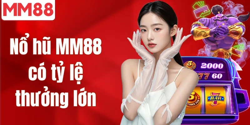 MM88 🎖️ MM88.COM | Link Trang Chủ Chính Thức 2026 Nổ hũ MM88 có tỷ lệ thưởng lớn